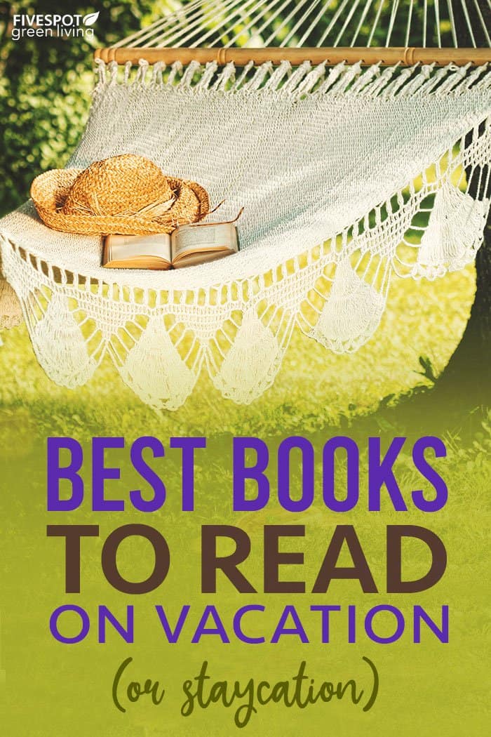 10 Best Books To Read On Vacation In 2020 Five Spot Green Living